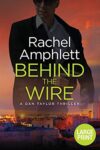 Behind the Wire: A page-turning British spy thriller: 4 (Large print crime thriller books by Rachel Amphlett)