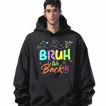 Crazy Bruh We Back Teachers Happy Hoodies Discount Summer Long Sleeve O Neck Hoodies Woman Leisure Hoodies